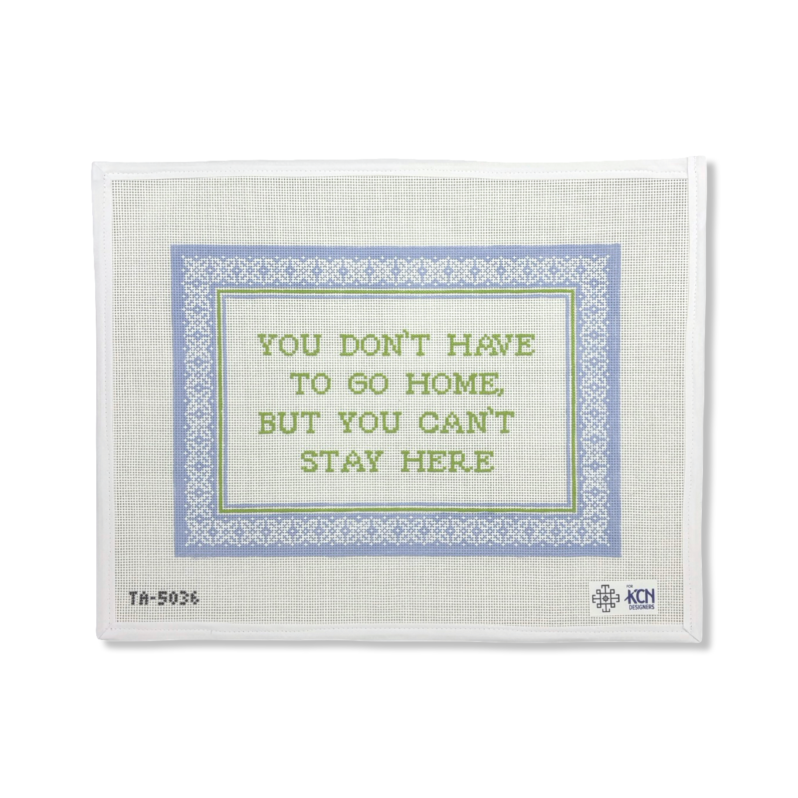 YOU DON'T HAVE TO GO HOME