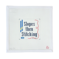 SLOPES THEN STITCHING